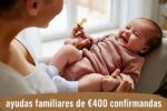 ayudas familiares de €400 confirmadas, quién accede, cómo aplicar y fechas de pago 2026